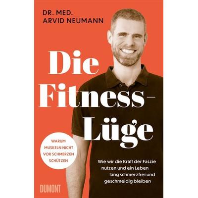 Die Fitness-Lüge, Gebundene Ausgabe von Arvid Neumann, DuMont Buchverlag