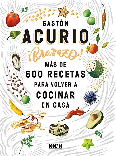 Gastón Acurio - Bravazo / Exquisite: Más de 600 recetas para cocinar en casa - Preis vom 30.09.2026 09:01:18 h