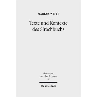 Texte und Kontexte des Sirachbuchs, Gebundene Ausgabe von Markus Witte, Mohr Siebeck, 978-3-16-153905-3