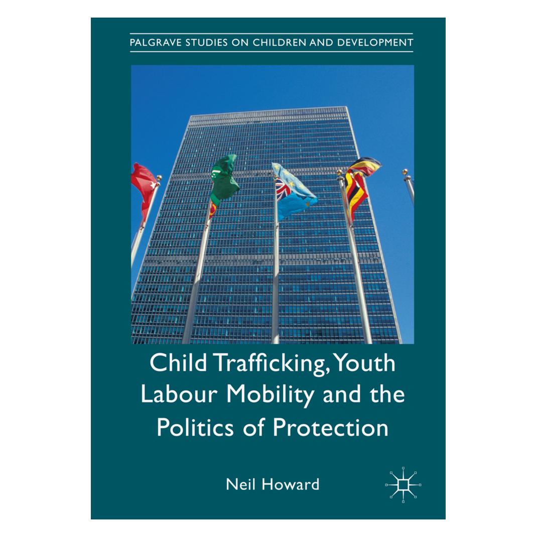 Springer Child Trafficking, Youth Labour Mobility and the Politics of Protection (Englisch, Neil Howard) (56827263)