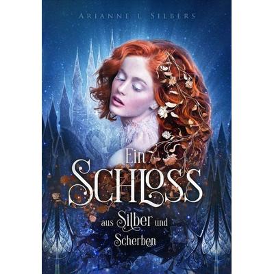 Ein Schloss aus Silber und Scherben, Taschenbuch von Arianne L. Silbers, Nova Md