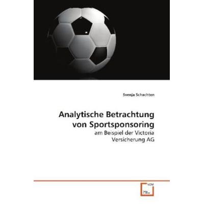 Schachten Svenja: Analytische Betrachtung von Sportsponsorin, Taschenbuch von Svenja Schachten, VDM, 978-3-639-08977-6