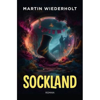 Sockland, Taschenbuch von Martin Wiederholt, Epubli, 978-3-565-32283-1