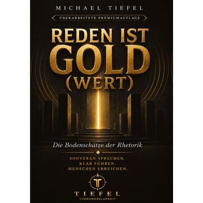 REDEN IST GOLD(WERT), Gebundene Ausgabe von Michael Tiefel, Tredition, 978-3-384-96234-8