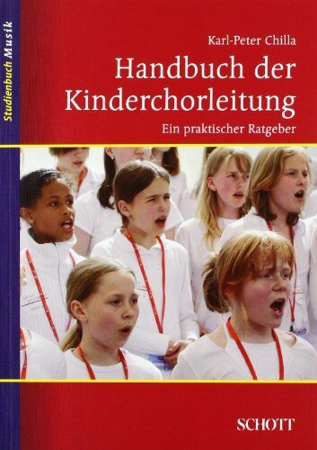 Karl-Peter Chilla - Handbuch der Kinderchorleitung: Ein praktischer Ratgeber (Studienbuch Musik) - Preis vom 11.10.2026 03:10:56 h