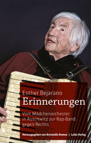 Esther Béjarano - Esther Bejarano: Erinnerungen: Vom Mädchenorchester in Auschwitz zur Rap-Band gegen Rechts - Preis vom 09.10.2026 07:28:09 h