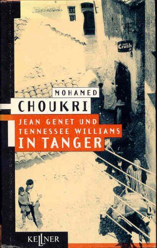 Mohamed Choukri - Jean Genet und Tennessee Williams in Tanger - Preis vom 09.10.2026 07:28:09 h