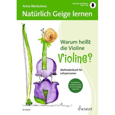 Natürlich Geige lernen: Warum heißt die Violine Violine?, Taschenbuch von Anna Merkulova, Schott Music, 978-3-7957-3478-7