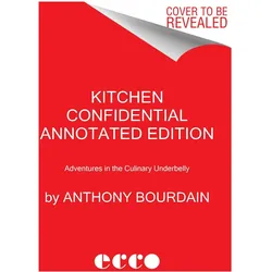Kitchen Confidential Annotated Edition, Ratgeber von Anthony Bourdain