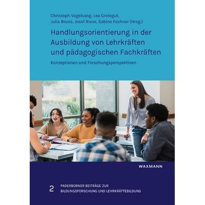 Handlungsorientierung in der Ausbildung von Lehrkräften und pädagogischen Fachkräften, Taschenbuch von , Waxmann Verlag GmbH, 978-3-8188-0105-2