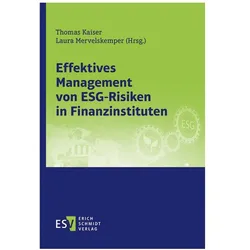 Effektives Management von ESG-Risiken in Finanzinstituten, Sachbücher von Josef Scherer, Laura Mervelskemper, Stefan Bohlius, Thomas Kaiser, Frank Romeike