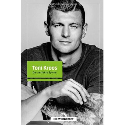 Toni Kroos, Gebundene Ausgabe von Dietrich Schulze-Marmeling, Die Werkstatt, 978-3-7307-0707-4