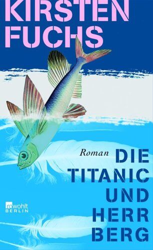 Kirsten Fuchs - Die Titanic und Herr Berg - Preis vom 11.10.2026 03:10:56 h