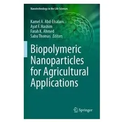 Biopolymeric Nanoparticles for Agricultural Applications, Fachbücher von Farah, Ayat/K Ahmed et al, F Hashim