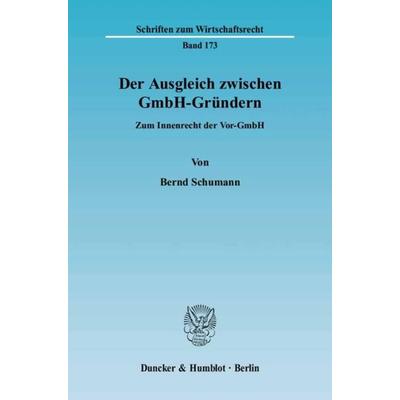 Der Ausgleich zwischen GmbH-Gründern., Taschenbuch von Bernd Schumann, Duncker & Humblot, 978-3-428-11481-8