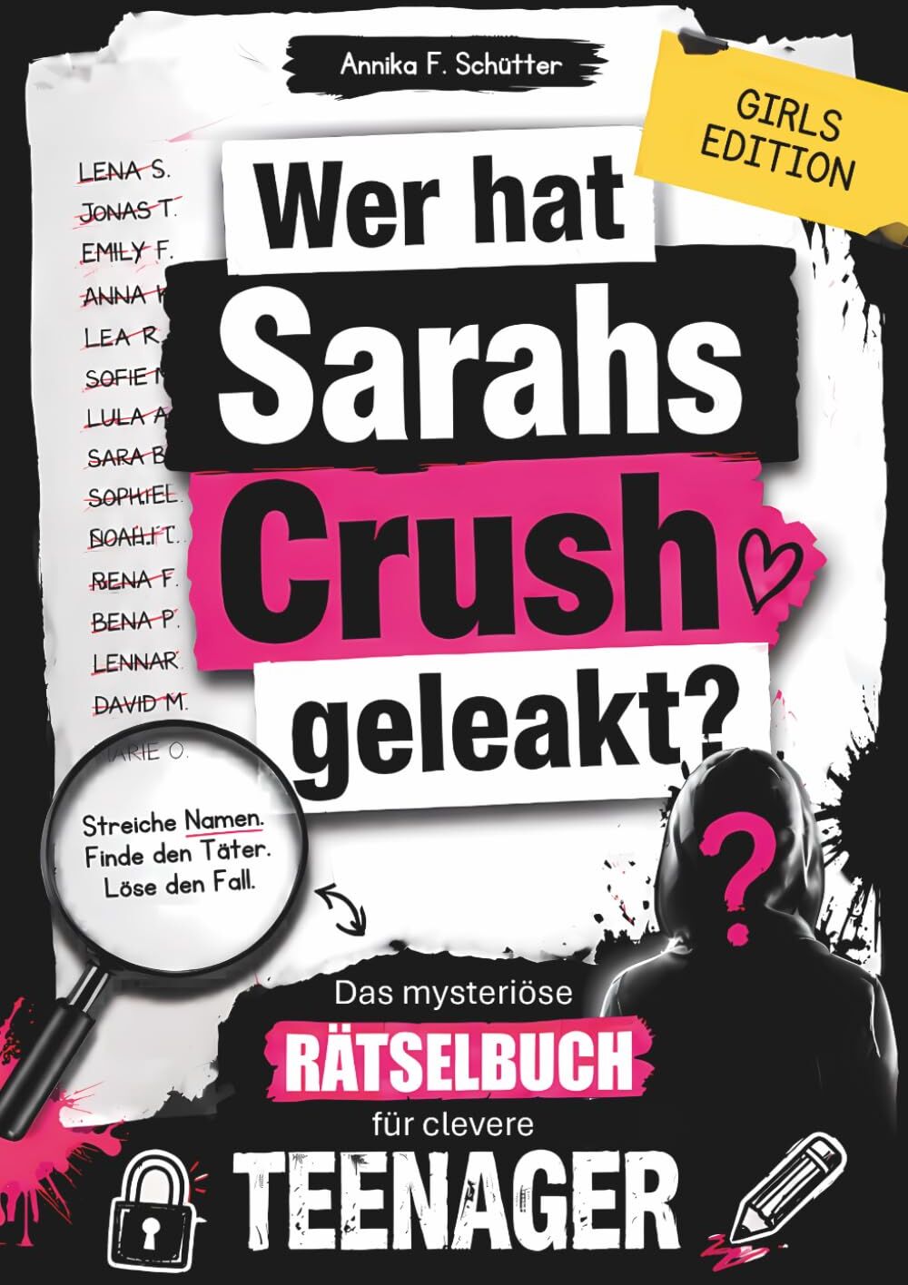 Schütter, Annika F. - Wer hat Sarahs Crush geleakt? Das mysteriöse Rätselbuch für clevere Teenager: Kombiniere knifflige Hinweise und löse den geheimen Fall Kreatives Geschenk für Mädchen ab 12 Jahren - Preis vom 10.10.2026 11:48:34 h