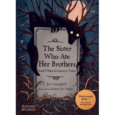 The Sister Who Ate Her Brothers, Taschenbuch von Jen Campbell, Thames & Hudson, 978-0-500-66056-0