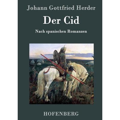 Der Cid, Gebundene Ausgabe von Johann Gottfried Herder, BoD - Books on Demand, 978-3-8430-7403-2