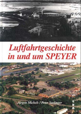 Jürgen Michels - Luftfahrtgeschichte in und um Speyer - Preis vom 09.10.2026 07:28:09 h