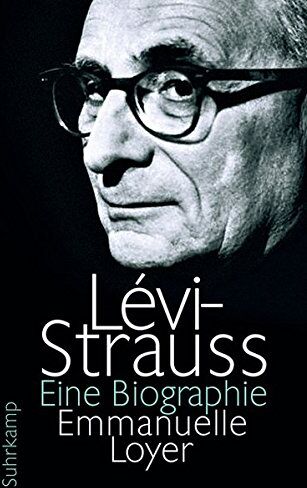 Emmanuelle Loyer - Lévi-Strauss: Eine Biographie - Preis vom 11.10.2026 15:43:13 h