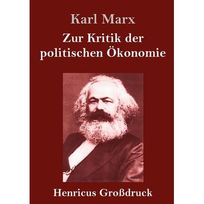 Zur Kritik der politischen Ökonomie (Großdruck), Gebundene Ausgabe von Karl Marx, BoD - Books on Demand, 978-3-8478-4282-8