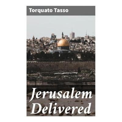 Jerusalem Delivered, Taschenbuch von Torquato Tasso, Good Press, 978-80-272-8380-4
