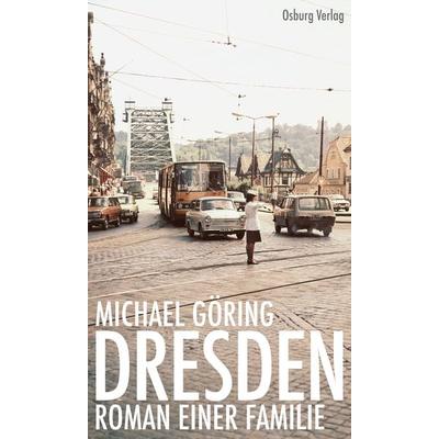 Dresden, Gebundene Ausgabe von Michael Göring, Osburg Verlag, 978-3-95510-243-2