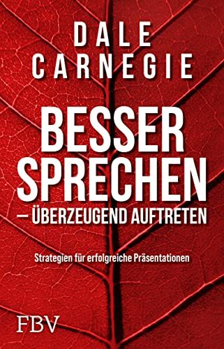 Dale Carnegie - Besser sprechen – überzeugend auftreten: Strategien für erfolgreiche Präsentationen - Preis vom 09.10.2026 07:28:09 h