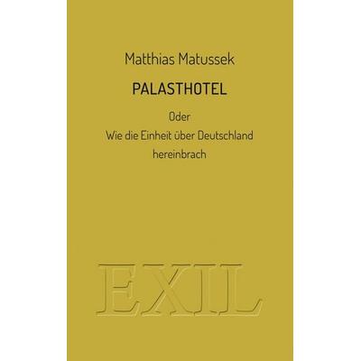 Palasthotel, Taschenbuch von Matthias Matussek, Edition BuchHaus Loschwitz