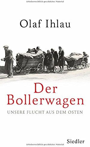 Olaf Ihlau - Der Bollerwagen: Unsere Flucht aus dem Osten - Preis vom 05.10.2026 03:47:11 h