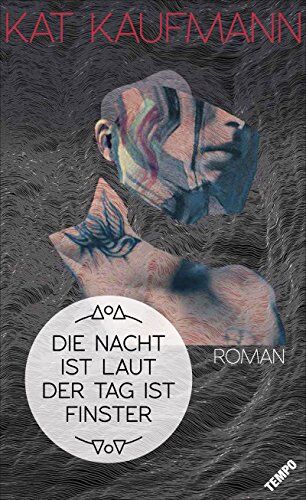 Kat Kaufmann - Die Nacht ist laut, der Tag ist finster - Preis vom 14.10.2026 23:07:16 h