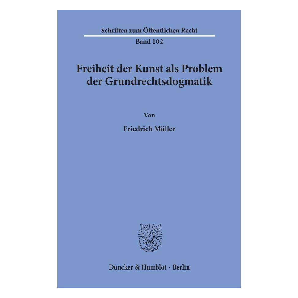 Duncker & Humblot Freiheit der Kunst als Problem der Grundrechtsdogmatik. (Deutsch, Softcover, Friedrich Müller) (55339598)