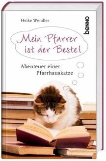 Heike Wendler - Mein Pfarrer ist der Beste!: Abenteuer einer Pfarrhauskatze - Preis vom 12.10.2026 11:37:12 h