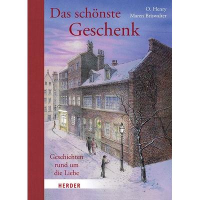 Das schönste Geschenk. Geschichten rund um die Liebe, Gebundene Ausgabe von O. Henry, Herder, 978-3-451-03334-6