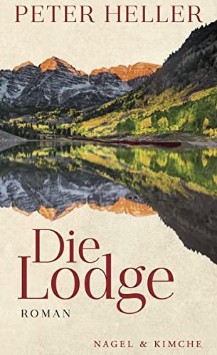 Peter Heller - Die Lodge: Roman - Preis vom 06.10.2026 07:26:00 h