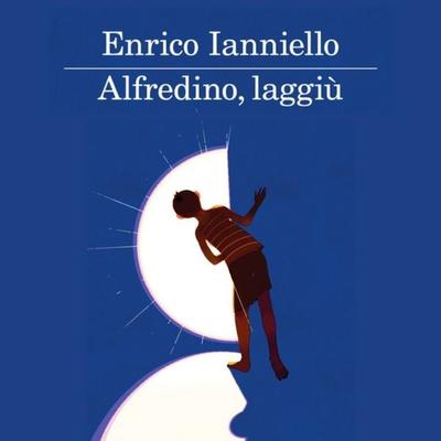 Alfredino, laggiù - Enrico Ianniello, Audio, 9789152162231