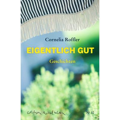 Eigentlich gut, Gebundene Ausgabe von Cornelia Roffler, Edition Maulhelden