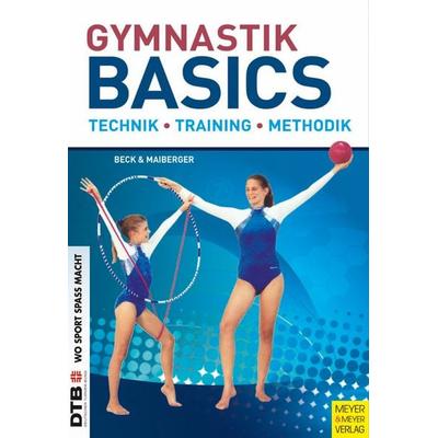 Gymnastik Basics, Taschenbuch von Petra Beck,Silvia Maiberger, Meyer & Meyer, 978-3-89899-597-9