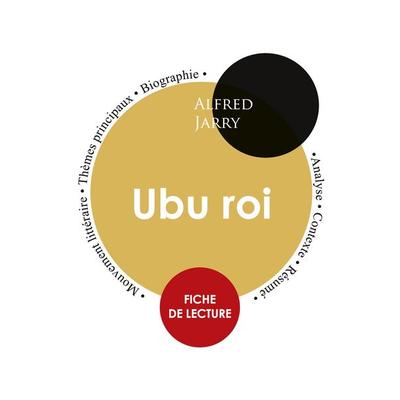 Fiche de lecture Ubu roi (Étude intégrale), Taschenbuch von Alfred Jarry, Paideia éducation, 978-2-7593-0098-3