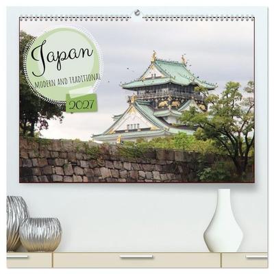 Japan - modern and traditional (High Quality Premium Wall Calendar 2027 DIN A2 landscape),CALVENDO 12 Month Wall Calendar