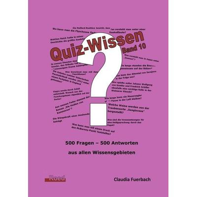 Quiz-Wissen - Band 10, Taschenbuch von Claudia Fuerbach, Roed Verlag, 978-3-945489-50-5
