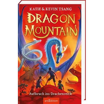 Dragon Mountain – Aufbruch ins Drachenreich​ (Dragon Mountain 1), Gebundene Ausgabe von Katie Tsang,Kevin Tsang, arsedition