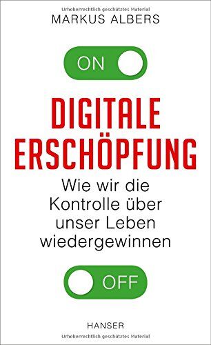 Markus Albers - Digitale Erschöpfung: Wie wir die Kontrolle über unser Leben wiedergewinnen - Preis vom 19.10.2026 19:33:35 h