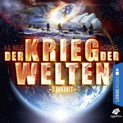 Teil 1: Ankunft - H.G. Wells, Audio, 9783838785158