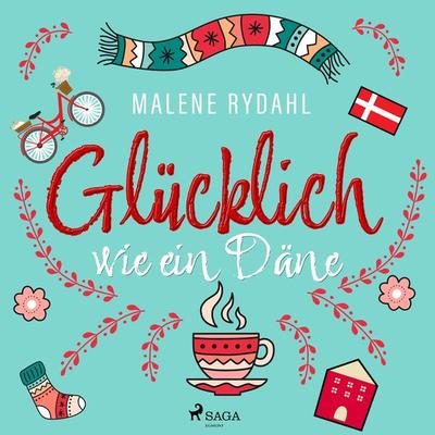 Glücklich wie ein Däne - Malene Rydahl, Audio, 9788728555132
