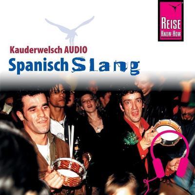 Reise Know-How Kauderwelsch AUDIO Spanisch Slang - Hans-Jürgen Fründt, Audio, 9783958521865