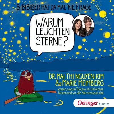 BiBiBiber hat da mal 'ne Frage. Warum leuchten Sterne? - Mai Thi Nguyen-Kim,Marie Meimberg, Audio, 9783837395662