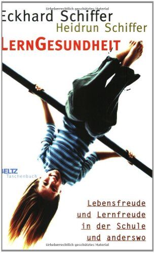 Eckhard Schiffer - LernGesundheit: Lebensfreude und Lernfreude in der Schule und anderswo - Preis vom 09.10.2026 07:28:09 h