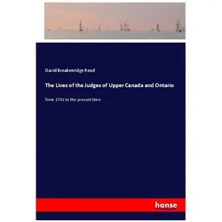 The Lives of the Judges of Upper Canada and Ontario, Belletristik von David Breakenridge Read