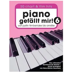 Piano gefällt mir! 50 Chart und Film Hits - Band 6, Fachbücher von Hans-Günter Heumann